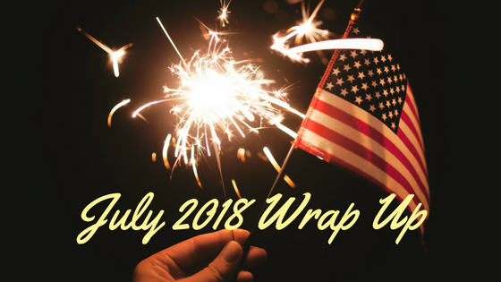 July 2018 Wrap Up